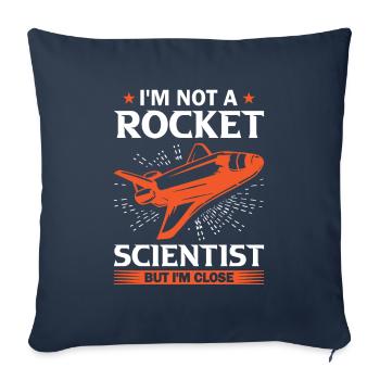 Raumfahrtingenieur Rocket Scientist But I'm Close - Sofa pillowcase 17,3'' x 17,3'' (45 x 45 cm) - navy - Front