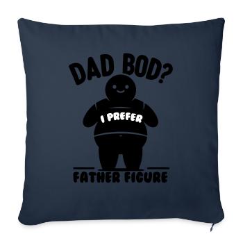 Father's Day Dad Bod? I prefer father figure Papa - Sofa pillowcase 17,3'' x 17,3'' (45 x 45 cm) - navy - Front