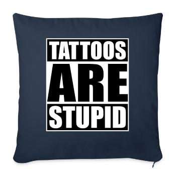 Tattoos Are Stupid Funny Anti Tattoo - Sofa pillowcase 17,3'' x 17,3'' (45 x 45 cm) - navy - Front