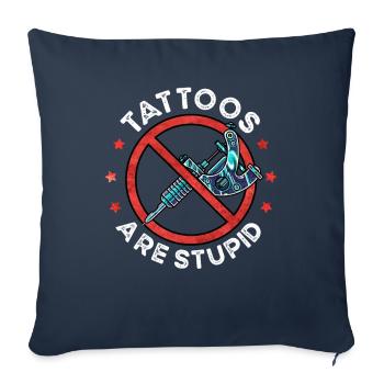 Tattoos Are Stupid Funny Anti Tattoo - Sofa pillowcase 17,3'' x 17,3'' (45 x 45 cm) - navy - Front