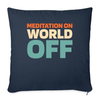 Meditation Meditieren Meditation On World Off - Sofa pillowcase 17,3'' x 17,3'' (45 x 45 cm) - navy - Front