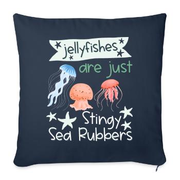 Jellyfish are just stingy sea gums Funny torture - Sofa pillowcase 17,3'' x 17,3'' (45 x 45 cm) - navy - Front