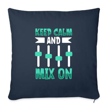Keep Calm and Keep Mixing - Sound Engineer - Sofa pillowcase 17,3'' x 17,3'' (45 x 45 cm) - navy - Front