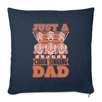 Chanteur de chorale Juste un papa chanteur de chorale - Housse de coussin décorative 45 x 45 cm - bleu marine - Devant