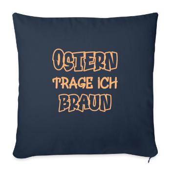 Pâques, je porte du marron en disant couleur marron - Housse de coussin décorative 45 x 45 cm - bleu marine - Devant
