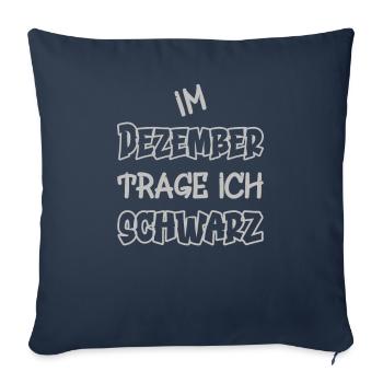 In December I wear black saying color black - Sofa pillowcase 17,3'' x 17,3'' (45 x 45 cm) - navy - Front