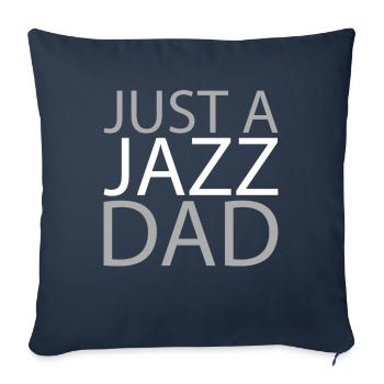Jazz Music Just A Jazz Dad - Sofa pillowcase 17,3'' x 17,3'' (45 x 45 cm) - navy - Front
