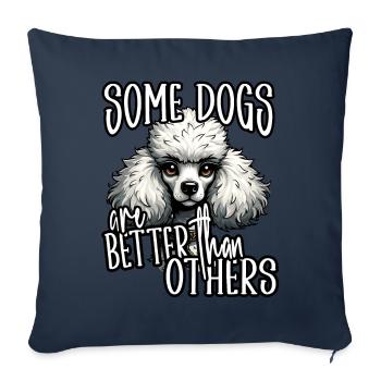 Lustiger Pudelliebhaber Manche Hunde sind besser als andere - Sofakissenbezug 45 x 45 cm - Navy - Vorne