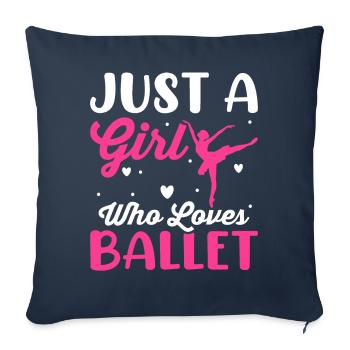 Just A Girl Who Loves Ballet Dance Dancer - Sofa pillowcase 17,3'' x 17,3'' (45 x 45 cm) - navy - Front
