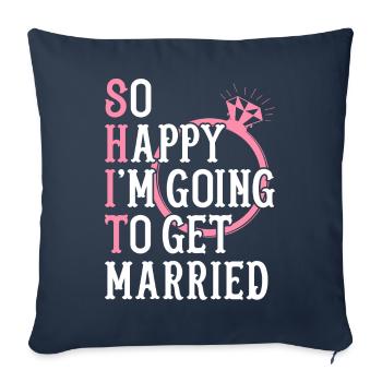 Bridal Shower Bridal Engagement Happy In Going To Get M - Sofa pillowcase 17,3'' x 17,3'' (45 x 45 cm) - navy - Front