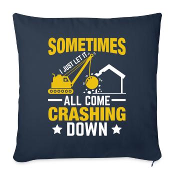 Funny Day of House Demolition: "Let it come crashi - Sofa pillowcase 17,3'' x 17,3'' (45 x 45 cm) - navy - Front