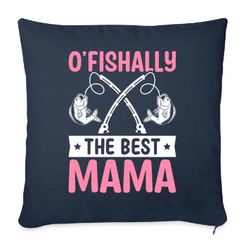 Fischerin Angeln Mama O Fishally Die beste Mama - Sofakissenbezug 45 x 45 cm - Navy - Vorne