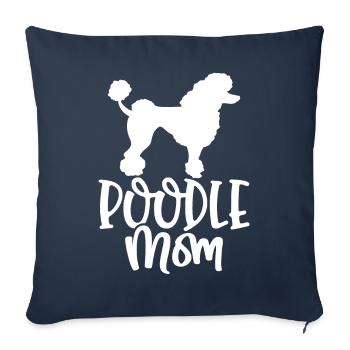 Poodle Mom Poodle Dog Lover Dog Mom - Sofa pillowcase 17,3'' x 17,3'' (45 x 45 cm) - navy - Front