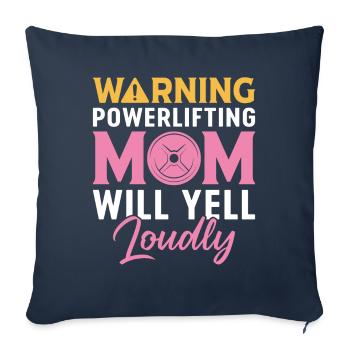 Powerlifting Mom Yell Loudly Powerlifter - Sofa pillowcase 17,3'' x 17,3'' (45 x 45 cm) - navy - Front