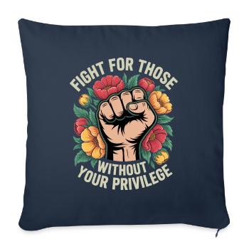 Fight For Those Without Your Privilege - Sofakissenbezug 45 x 45 cm - Navy - Vorne