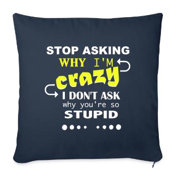 Ne me demandez pas pourquoi je suis fou - Housse de coussin décorative 45 x 45 cm - bleu marine - Devant