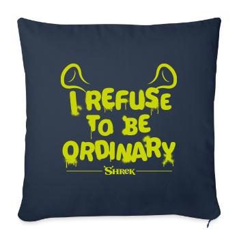 Shrek Design Spruch I Refuse To Be Ordinary - Sofakissenbezug 45 x 45 cm - Navy - Vorne