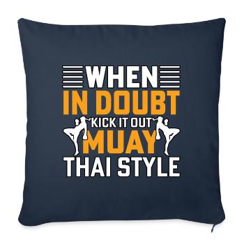 When in doubt kick it out Muay Thai Style - Sofa pillowcase 17,3'' x 17,3'' (45 x 45 cm) - navy - Front