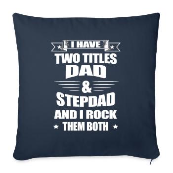 Dad And Stepdad - Fathers Day - Sofa pillowcase 17,3'' x 17,3'' (45 x 45 cm) - navy - Front