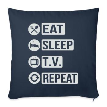 Télévision Television Eat Sleep Repeat Cadeau - Housse de coussin décorative 45 x 45 cm - bleu marine - Devant