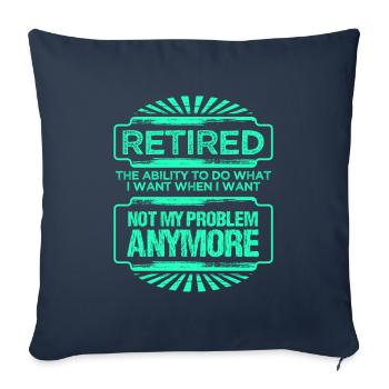 Idée cadeau de retraite à la retraite faire ce que je ne veux pas - Housse de coussin décorative 45 x 45 cm - bleu marine - Devant