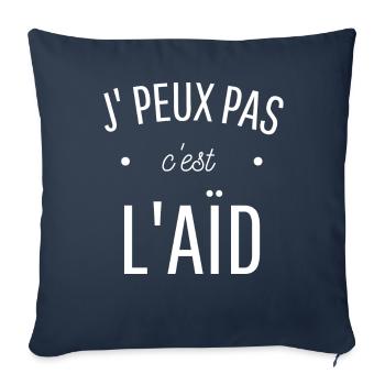 JE PEUX PAS C' EST L' AID cadeau humour ramadan - Housse de coussin décorative 45 x 45 cm - bleu marine - Devant