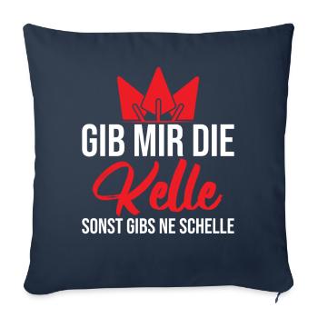 Gib mir die Kelle sonst gibs ne Schelle - Sofakissenbezug 45 x 45 cm - Navy - Vorne