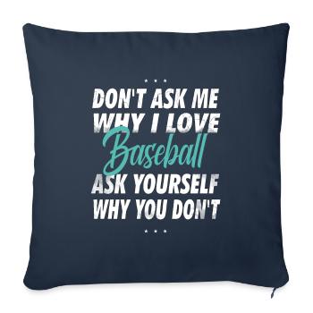 Ne me demandez pas pourquoi j’aime le baseball - Housse de coussin décorative 45 x 45 cm - bleu marine - Devant