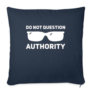 Ne remettez pas en question l’autorité - Housse de coussin décorative 45 x 45 cm - bleu marine - Devant