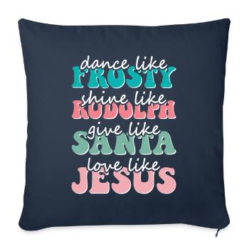 Christmas Dance like Frosty love like Jesus - Sofa pillowcase 17,3'' x 17,3'' (45 x 45 cm) - navy - Front