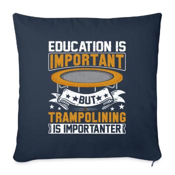 Education is important trampoline is importanter - Sofa pillowcase 17,3'' x 17,3'' (45 x 45 cm) - navy - Front
