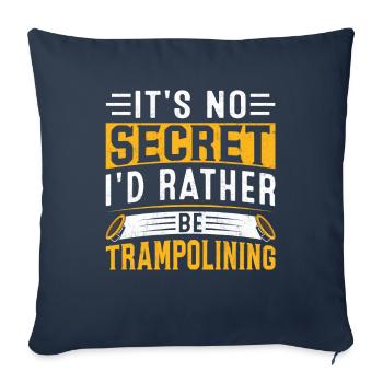 Es ist kein Geheimnis, dass ich lieber Trampolinspringen würde - Sofakissenbezug 45 x 45 cm - Navy - Vorne