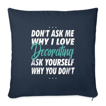 Don't ask me why I love decorating - Sofa pillowcase 17,3'' x 17,3'' (45 x 45 cm) - navy - Front