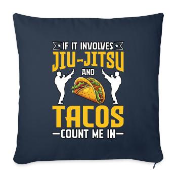 If it involves Jiu-Jitsu and Tacos count me in - Sofa pillowcase 17,3'' x 17,3'' (45 x 45 cm) - navy - Front