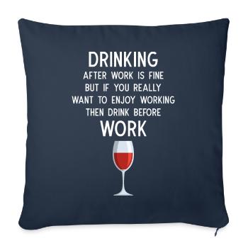 Drinking after Work is fine - Sofa pillowcase 17,3'' x 17,3'' (45 x 45 cm) - navy - Front