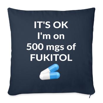 Ce n’est pas grave, je prends 500 mg de FUKITOL - Housse de coussin décorative 45 x 45 cm - bleu marine - Devant