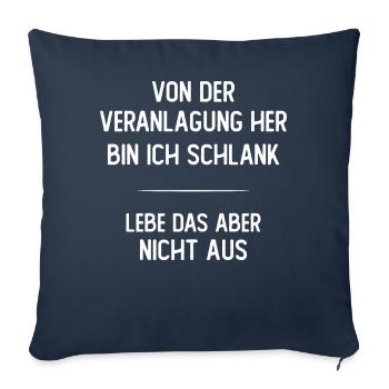 Von der Veranlagung her bin ich schlank - Sofakissenbezug 45 x 45 cm - Navy - Vorne
