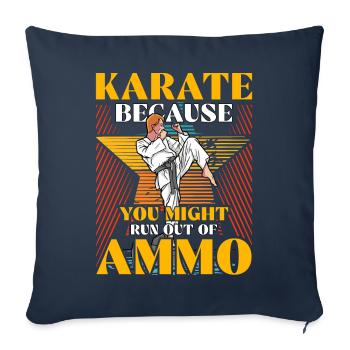 Karate because you might run out of Ammo - Sofa pillowcase 17,3'' x 17,3'' (45 x 45 cm) - navy - Front