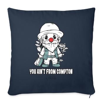 You're not from Compton, a garden gnome - Sofa pillowcase 17,3'' x 17,3'' (45 x 45 cm) - navy - Front