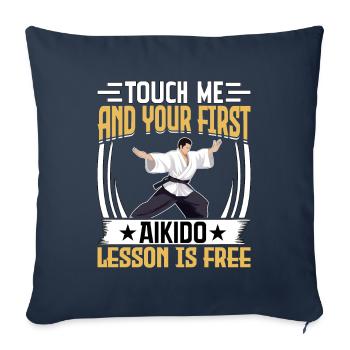 Berühre mich und deine erste Aikido-Stunde ist kostenlos - Sofakissenbezug 45 x 45 cm - Navy - Vorne