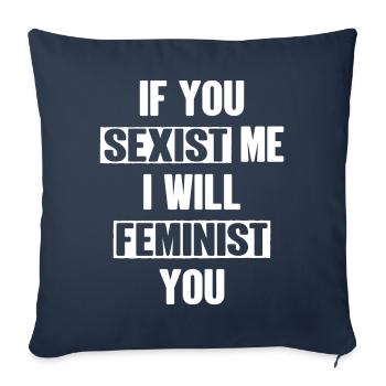 Si tu me sexistes, je te ferai féministe - Housse de coussin décorative 45 x 45 cm - bleu marine - Devant