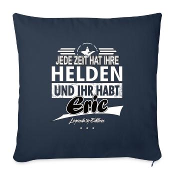Jede Zeit hat Ihre Helden Ihr habt Eric - Sofakissenbezug 45 x 45 cm - Navy - Vorne
