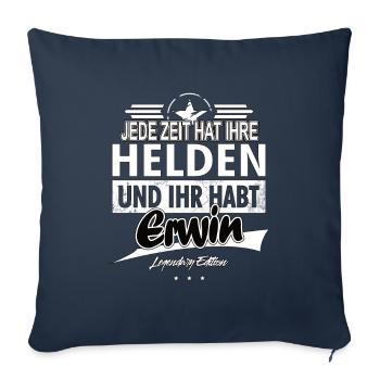 Jede Zeit hat Ihre Helden Ihr habt Erwin - Sofakissenbezug 45 x 45 cm - Navy - Vorne