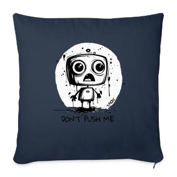 Robot mignon : Ne me poussez pas - Housse de coussin décorative 45 x 45 cm - bleu marine - Devant