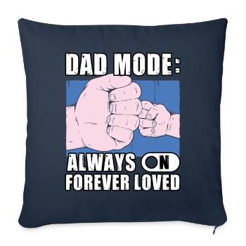 Dad Mode always on forever Loved - Sofa pillowcase 17,3'' x 17,3'' (45 x 45 cm) - navy - Front