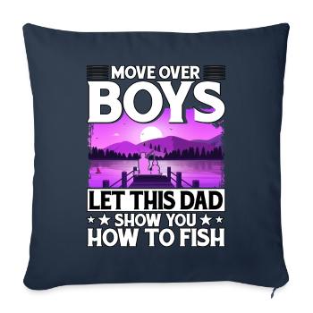 Move over Boys let this Dad show you how to fish - Sofa pillowcase 17,3'' x 17,3'' (45 x 45 cm) - navy - Front