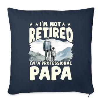 I'm not retired I'm a professional Papa - Sofa pillowcase 17,3'' x 17,3'' (45 x 45 cm) - navy - Front