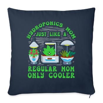Hydroponics Mom just like a regular Mom only cool - Sofa pillowcase 17,3'' x 17,3'' (45 x 45 cm) - navy - Front