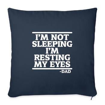 Father's Day Gift Not Sleeping Resting Eyes Dad - Sofa pillowcase 17,3'' x 17,3'' (45 x 45 cm) - navy - Front