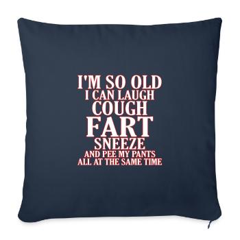 Sarcastic So Old Cough Fart Sneeze Pee Pants Same - Sofa pillowcase 17,3'' x 17,3'' (45 x 45 cm) - navy - Front